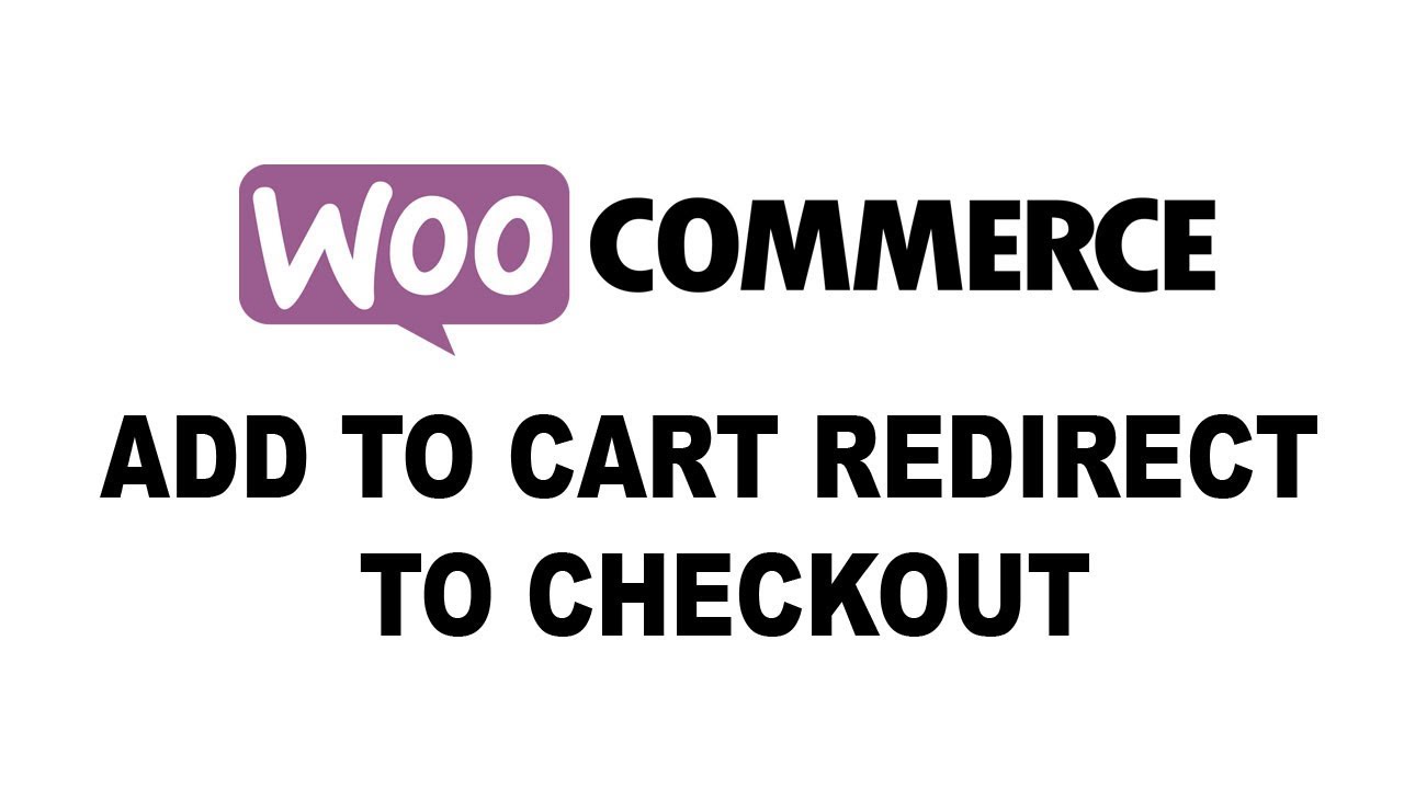 WooCommerce: Add to Cart Redirect to Checkout